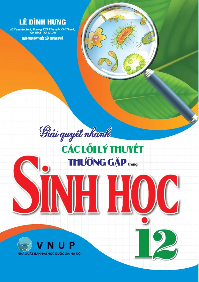 GIẢI QUYẾT NHANH CÁC LỖI LÝ THUYẾT THƯỜNG GẶP TRONG SINH HỌC LỚP 12